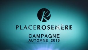 place rosemere making of campagn